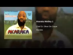 Oliver De Coque - Akaraka Medley 1